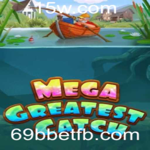 Descubra o Fascinante Mundo de MegaGreatestCatch: Um Jogo Inovador com 69bbet