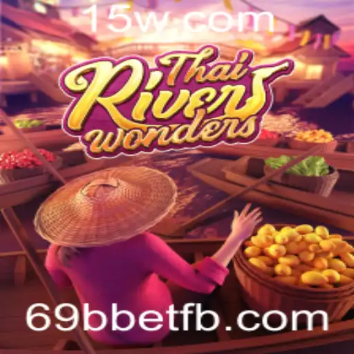 Descubra ThaiRiverWonders: Um Novo Horizonte de Entretenimento com 69bbet